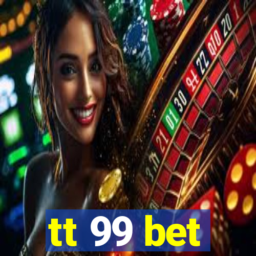tt 99 bet